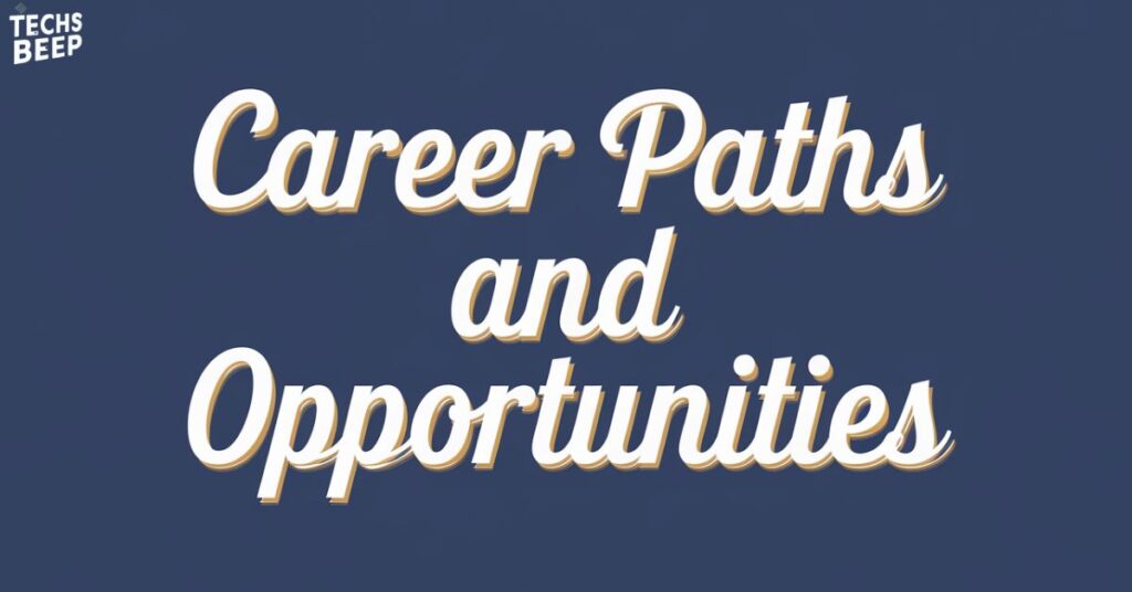 Career Paths and Opportunities