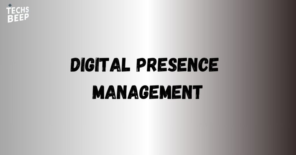 Digital Presence Management