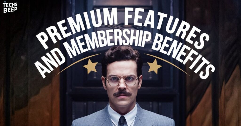 Premium Features and Membership Benefits